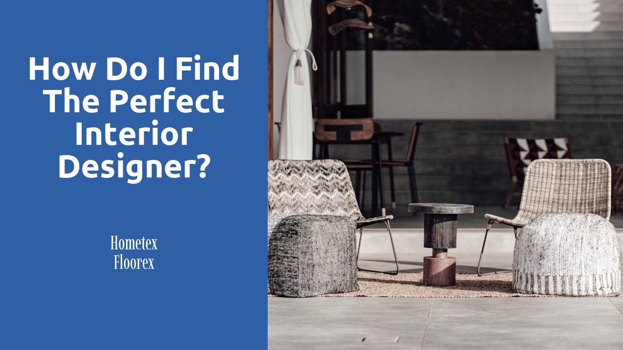 How do I find the perfect interior designer?